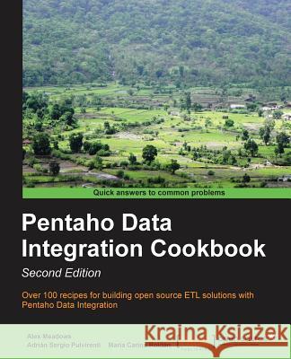 Pentaho Data Integration Cookbook Second Edition Meadows, Alex 9781783280674 PACKT PUBLISHING