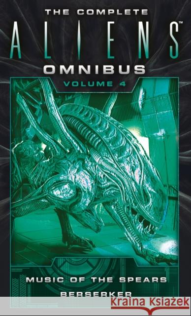 The Complete Aliens Omnibus: Volume Four (Music of the Spears, Berserker) Yvonne Navarro S. D. Perry 9781783299072