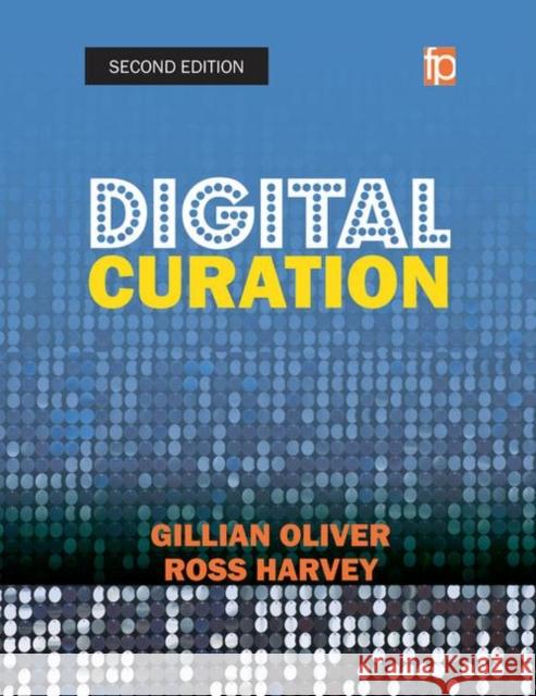 Digital Curation: A How-to-Do-it Manual Gillian Oliver Ross Harvey  9781783300976