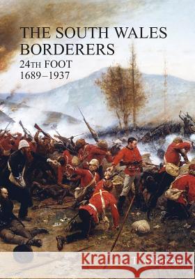 South Wales Borderers 24th Foot 1689-1937 C T Atkinson   9781783311118 Naval and Military Press