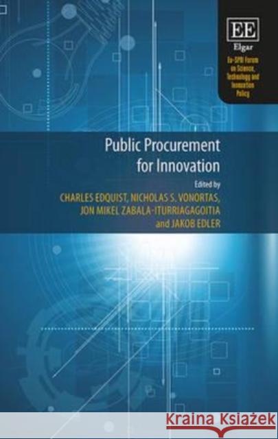 Public Procurement for Innovation Charles Edquist J. M. Zabala-Iturriagagoitia N. S. Vonortas 9781783471881 Edward Elgar Publishing Ltd