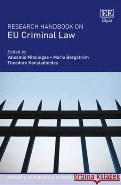 Research Handbook on EU Criminal Law Valsamis Mitsilegas Maria Bergstrom Theodore Konstadinides 9781783473304