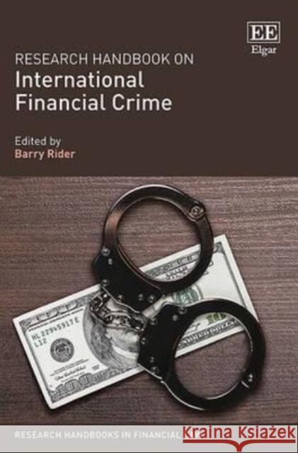 Research Handbook on International Financial Crime Barry Rider   9781783475780