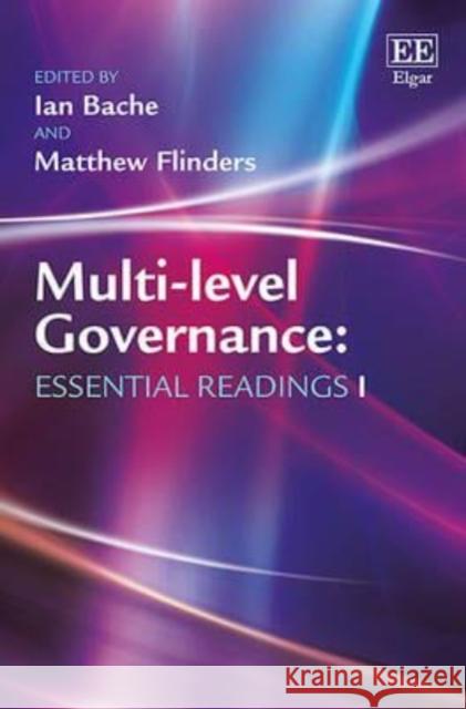Multi-Level Governance: Essential Readings Ian Bache Matthew Flinders  9781783479788 Edward Elgar Publishing Ltd