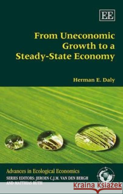 From Uneconomic Growth to a Steady-State Economy Herman E. Daly   9781783479955