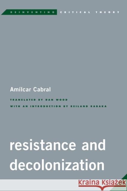 Resistance and Decolonization Amilcar Cabral Daniel A. Wood Reiland Rabaka 9781783483754 Rowman & Littlefield International