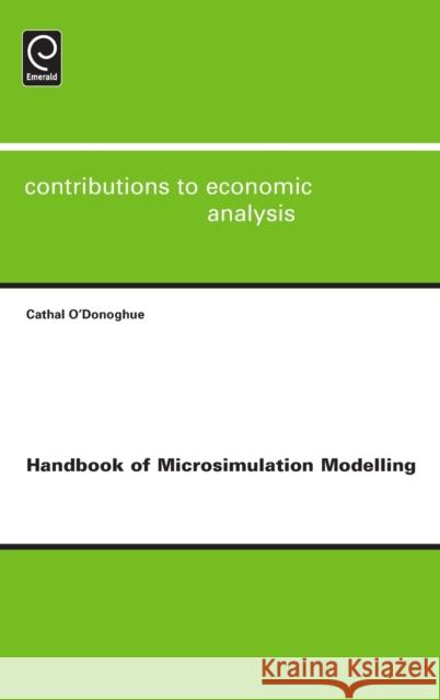Handbook of Microsimulation Modelling Cathal O'Donoghue 9781783505692 Emerald Group Publishing