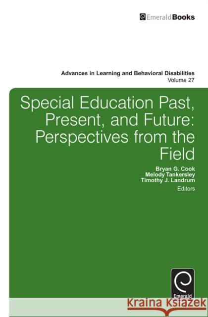 Special education past, present, and future Timothy J. Landrum, Bryan G. Cook, Melody Tankersley 9781783508358