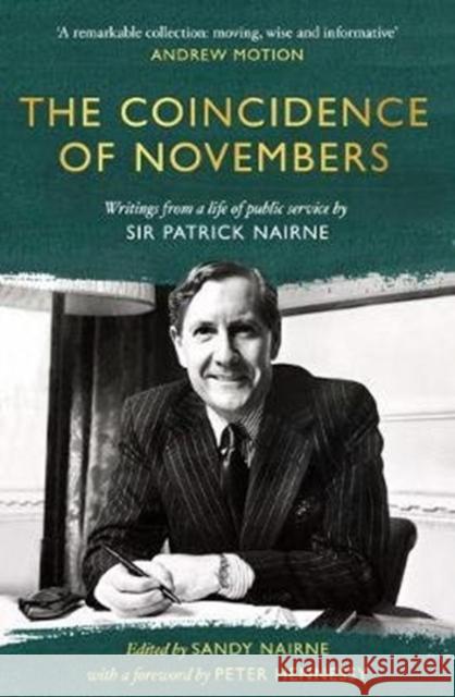 The Coincidence of Novembers: Writings from a life of public service by Sir Patrick Nairne Sandy Nairne 9781783528301