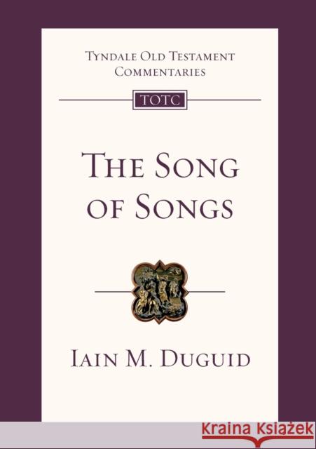 The Song of Songs : An Introduction and Commentary Iain M. Duguid   9781783591909 Inter-Varsity Press