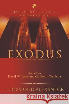 Exodus Alexander, T. Desmond 9781783594344 Apollos Old Testament Commentaries