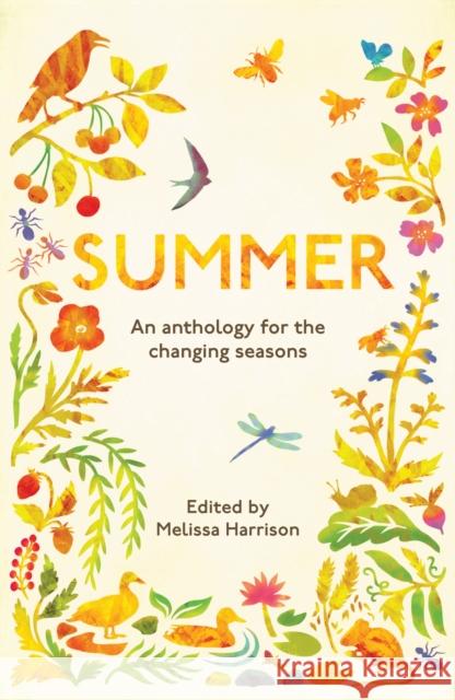 Summer: An Anthology for the Changing Seasons Melissa Harrison 9781783962440 Elliott & Thompson Limited