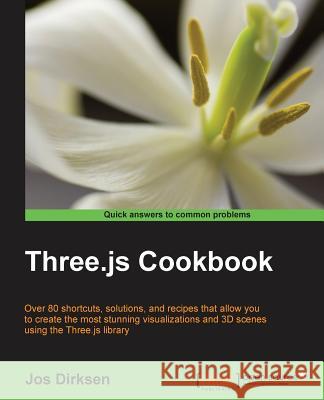 Three.js Cookbook Dirksen, Jos 9781783981182