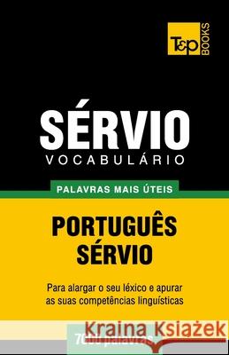 Vocabulário Português-Sérvio - 7000 palavras mais úteis Andrey Taranov 9781784008963 T&p Books