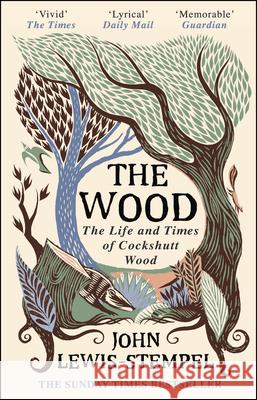 The Wood: The  Life & Times of Cockshutt Wood Lewis-Stempel, John 9781784162436