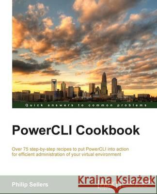 PowerCLI Cookbook Sellers, Philip 9781784393724 Packt Publishing