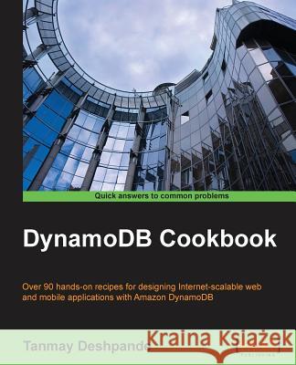 DynamoDB Cookbook Deshpande, Tanmay 9781784393755
