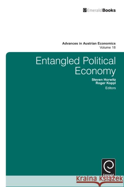 Entangled Political Economy Roger Koppl, Steven Horwitz 9781784411022