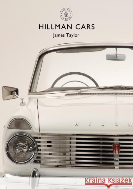 Hillman Cars James Taylor 9781784422752 Bloomsbury Shire Publications