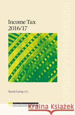 Core Tax Annual: Income Tax 2016/17 Sarah Laing 9781784512859 Tottel Publishing