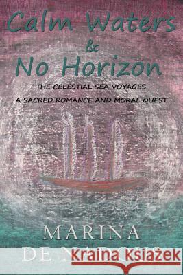Calm Waters & No Horizon Marina De Nadous Marina D 9781784623074 Troubador Publishing