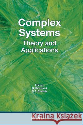 Complex Systems: Theory and Applications G. Rzevski, C. A. Brebbia 9781784662356 WIT Press