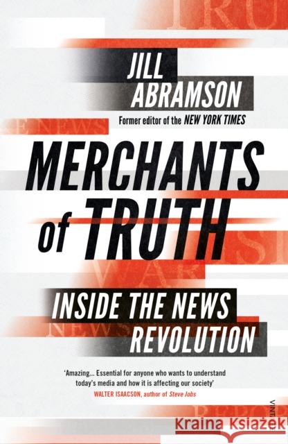 Merchants of Truth : Inside the News Revolution Abramson, Jill 9781784702618