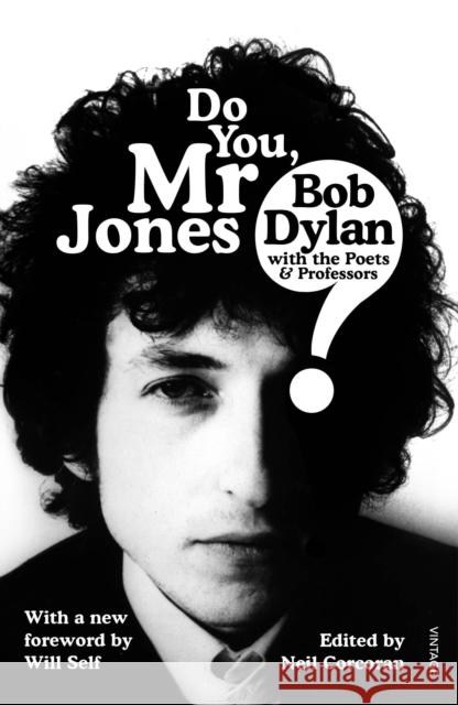 Do You MR Jones?: Bob Dylan with the Poets and Professors Neil Corcoran 9781784706807 Random House UK