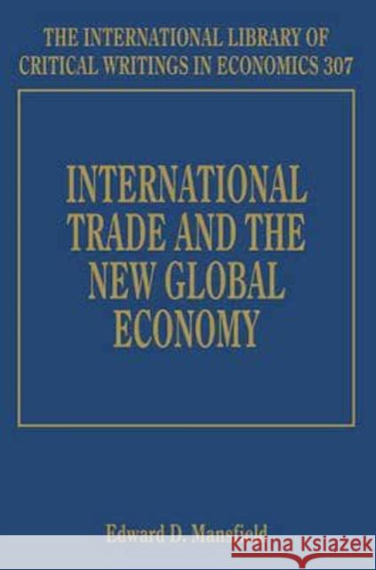 International Trade and the New Global Economy Edward D. Mansfield   9781784712594