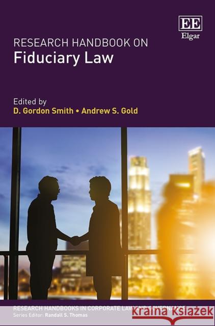 Research Handbook on Fiduciary Law D. G. Smith Andrew S. Gold  9781784714826 Edward Elgar Publishing Ltd