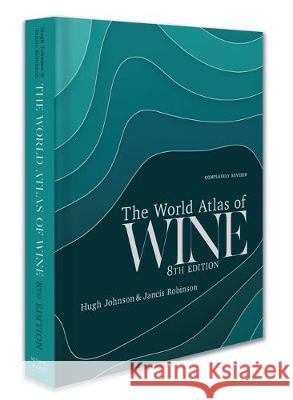 World Atlas of Wine 8th Edition Johnson Hugh Robinson Jancis 9781784724030
