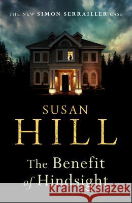 The Benefit of Hindsight Susan Hill 9781784742782 Vintage Publishing