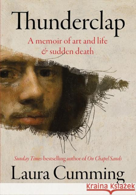 Thunderclap: A memoir of art and life & sudden death Laura Cumming 9781784744526 Vintage Publishing