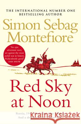Red Sky at Noon Sebag Montefiore, Simon 9781784752699
