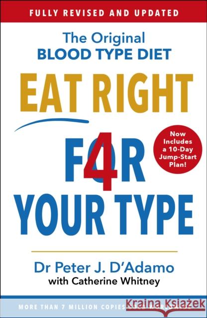Eat Right 4 Your Type: Fully Revised with 10-day Jump-Start Plan D'Adamo, Peter 9781784756949 Cornerstone