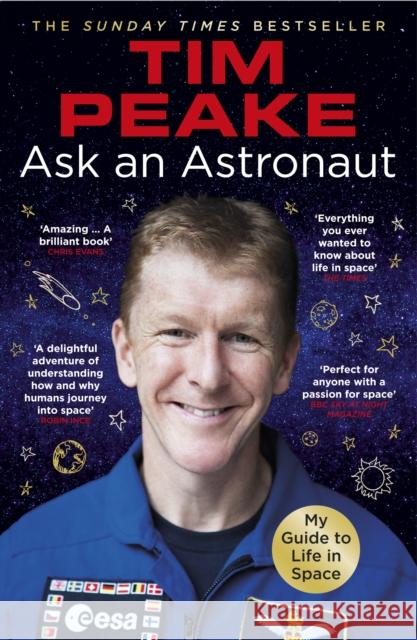 Ask an Astronaut: My Guide to Life in Space (Official Tim Peake Book) Peake Tim 9781784759483