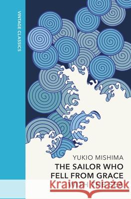 The Sailor who Fell from Grace with the Sea: Vintage Quarterbound Classics Yukio Mishima 9781784879723
