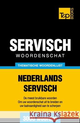 Thematische woordenschat Nederlands-Servisch - 3000 woorden Andrey Taranov 9781784923914 T&p Books