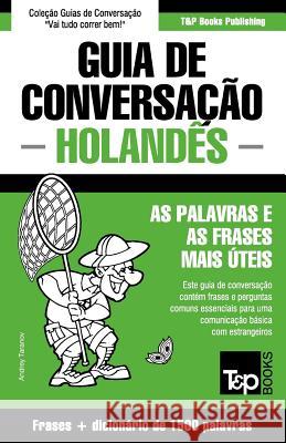 Guia de Conversação Português-Holandês e dicionário conciso 1500 palavras Andrey Taranov 9781784925994 T&p Books