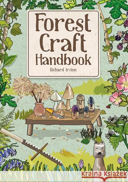 Forest Craft Handbook Richard Irvine 9781784946951