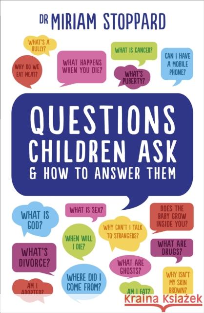 Questions Children Ask and How to Answer Them Miriam Stoppard 9781785040658