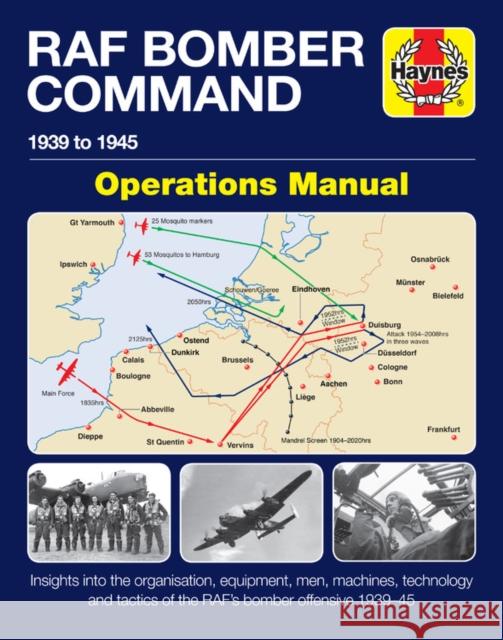 RAF Bomber Command Operations Manual: 1939 to 1945 Falconer, Jonathan 9781785211928 Haynes Publishing UK
