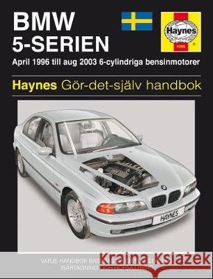 BMW 5–Serien (1996 – 2003) Haynes Repair Manual (svenske utgava) Haynes 9781785213267
