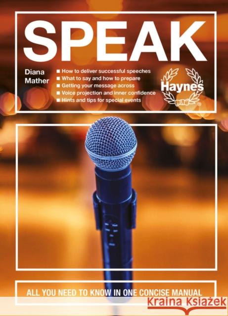 Speak: All you need to know in one concise manual Diana Mather 9781785216992 Haynes Publishing UK