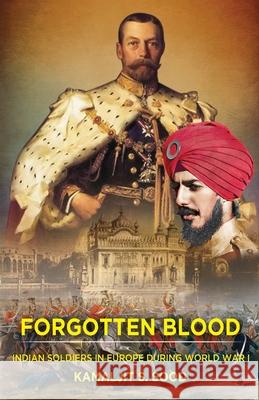 Forgotten Blood: Indian Soldiers in Europe during World War I Kamaljit S. Sood 9781785273230
