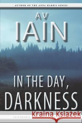 In the Day, Darkness A. V. Iain 9781785320415 Dib Books
