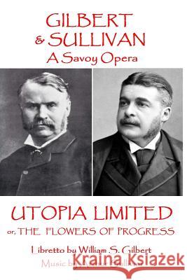 W.S Gilbert & Arthur Sullivan - Utopia Limited: or The Flowers of Progress Sullivan, Arthur 9781785437359