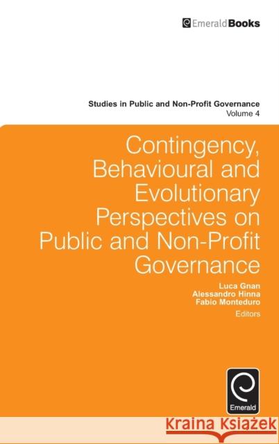 Contingency, Behavioural and Evolutionary Perspectives on Public and Non-Profit Governance Fabio Monteduro 9781785604294 Emerald Group Publishing Ltd