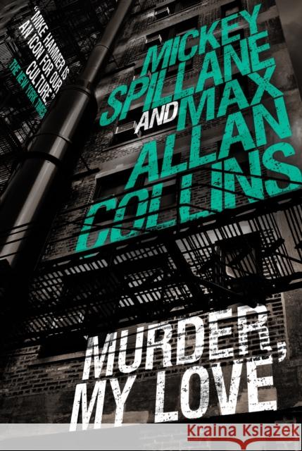 Mike Hammer: Murder, My Love: A Mike Hammer Novel Collins, Max Allan 9781785655548
