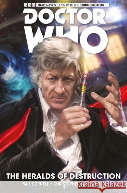 Doctor Who: The Third Doctor: The Heralds of Destruction Cornell, Paul 9781785857317 Titan Comics